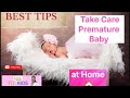 How to take care of Premature Baby at Home Part-2! Premature Baby ka Ghar par kaise rakhe dhyan