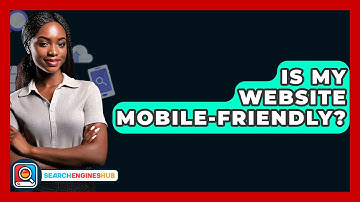 Is My Website Mobile-Friendly? - SearchEnginesHub.com