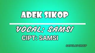 Download Lagu ADEK SIKOP // VOCAL \u0026 CIPT : SAMSI MP3