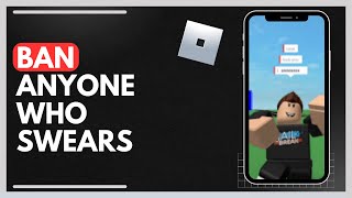 How To Ban Anyone Who Swears On Roblox