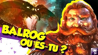 Balrog ou es-tu? (Return To Moria)