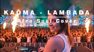 KAOMA - LAMBADA-2 | Afro House Remix 2026 🌴 Summer Party Vibes