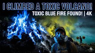 I Climbed a Toxic Volcano to Find Electric Blue Fire 4K