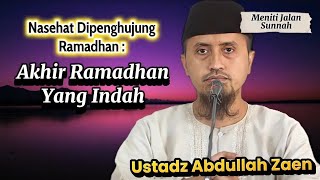 Advice at the End of Ramadan: A Beautiful End of Ramadan, Ustadz Abdullah Zaen