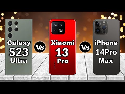 Samsung Galaxy S23 Ultra 5G Vs Xiaomi 13 Pro Vs Apple iPhone 14 Pro Max