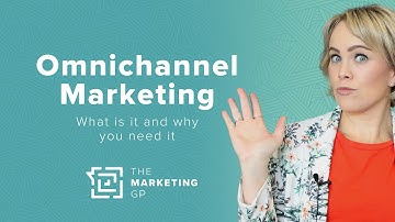Omnichannel Marketing | What is it and why you need it | The Marketing GP