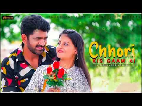 Chhori Kis Gaam Ki | Uttar Kumar \u0026 Monika | New Haryanvi Song 2022 | Haryanvi Song |#Shreehans_Music