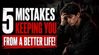 5 Mistakes Keeping You From A Better Future