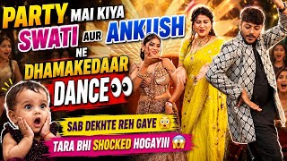 Party Mai Swati Aur Ankush Ne kiya Dhamakedaar Dance 🔥 Sab Dekhte RehGaye 😁 | Ankush Saxena | Swati 