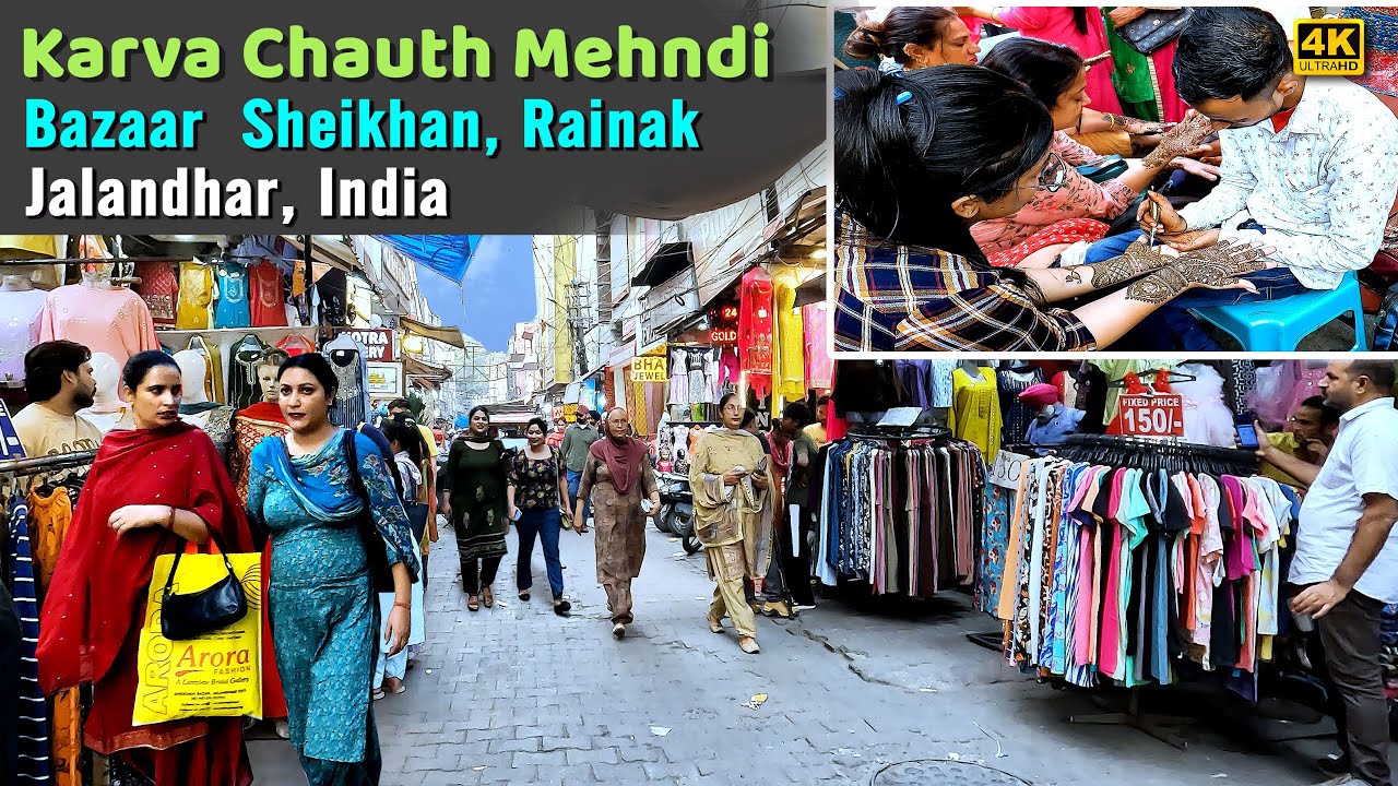RAINAK BAZAAR | SHEIKHAN BAZAAR, JYOTI CHOWK | JALANDHAR KARWACHAUTH MEHNDI |  4K WALKING TOUR