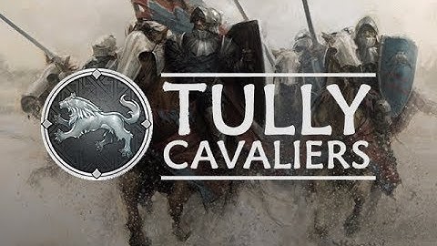 A Song of Ice & Fire Tabletop Miniature Game: Tully Cavaliers
