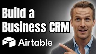 How to Build a Business CRM in Airtable [2026]