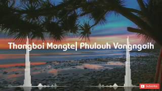 Miniatura del video "Thangboi Mangte| Phulouh Vangngaih| Lyric video"