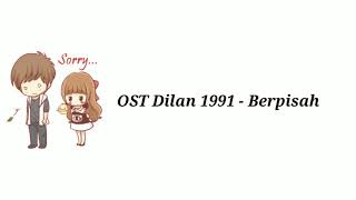 OST DILAN 1991 - BERPISAH