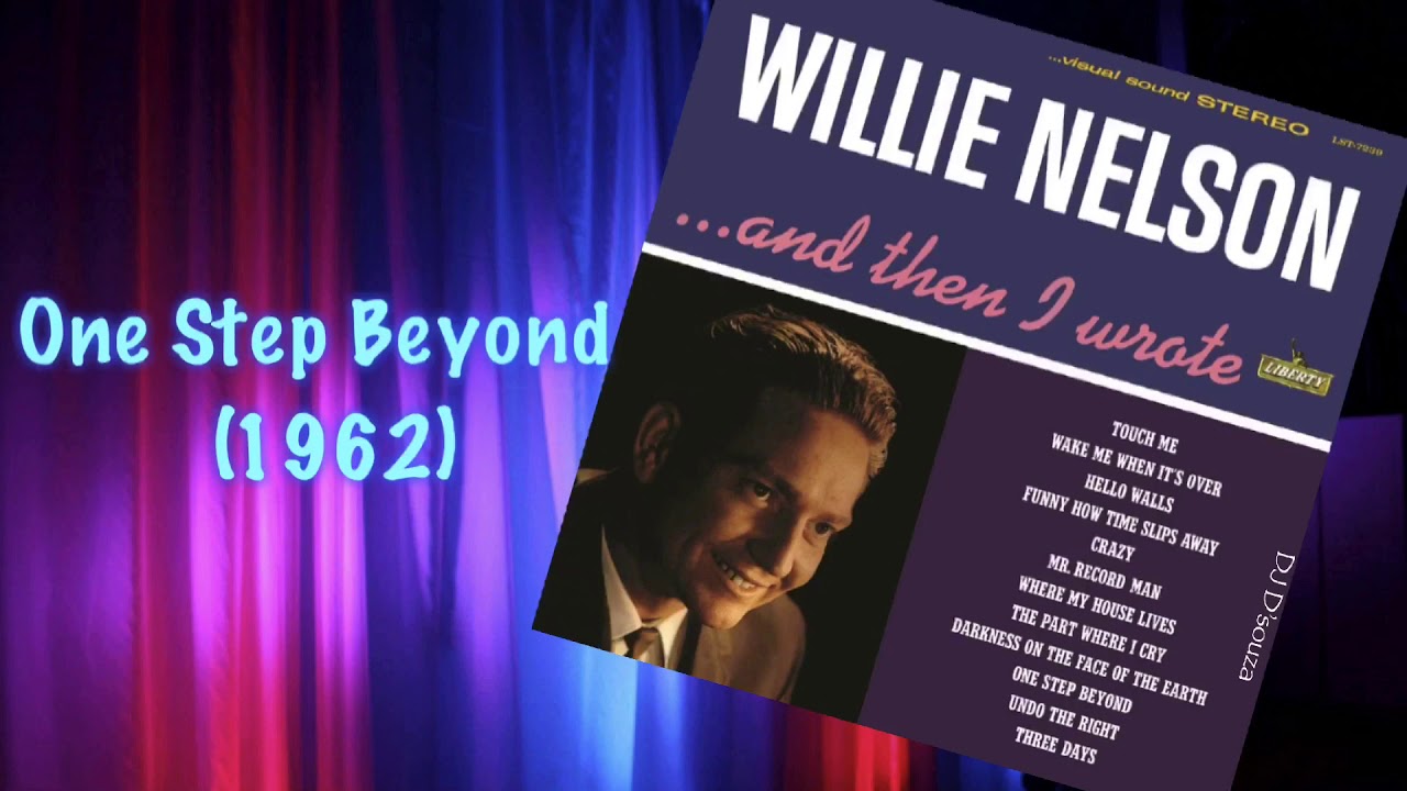 Watch Willie Nelson - One Step Beyond( 1962) on YouTube Watch Willie Nelson - One Step Beyond( 1962) on YouTube