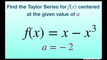 Find the Taylor series for f(x) = x-x^3 centered at a = -2 and associated radius of convergence