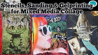 Stencils, Sanding and Gelprinting for Mixed Media Collage