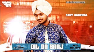 Dil De Saaj (Full Video) Sony Grewal - Superhit Punjabi song 2018 - Fresher records Dil De Saaj (Full Video) Sony Grewal - Superhit Punjabi song 2018 - Fresher records