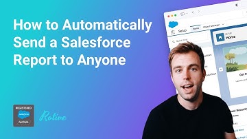 How to Automatically Send a Salesforce Report to Anyone