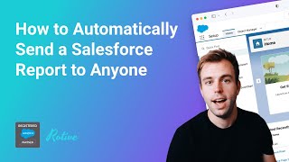 How to Automatically Send a Salesforce Report to Anyone