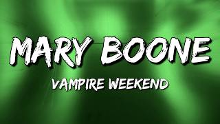 Vampire Weekend - Mary Boone (Lyrics)
