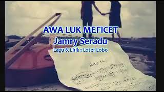 Lagu Lundayeh : Awa Luk Meficet