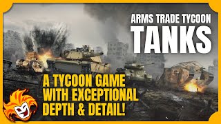 How to Play Arms Trade Tycoon: TANKS ~ A Deep and Rich Tycoon Game