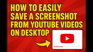 Quick Way to Screenshot ANY YouTube Videos (High Quality Image Save - The EASY Way)
