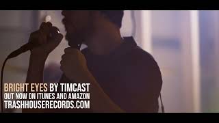 TIMCAST - BRIGHT EYES (WITH SPECIAL APPEARANCE BY PHIL LABONTE) \/\/ OUT NOW