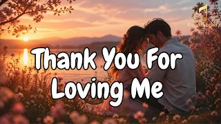 Thank You for Loving Me 💖 Emotional Romantic Love Song