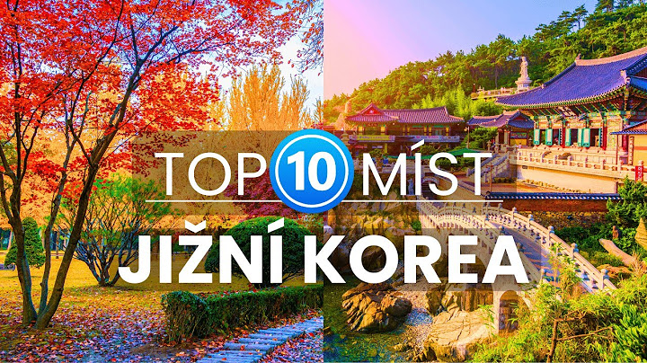 10 Nejlepších míst v Jižní Koreji | Cestování a dovolená v Jižní Koreji