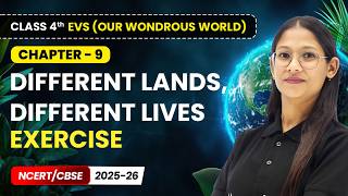 Different Lands, Different Lives - Exercise | Class 4 EVS (Our Wondrous World) | Ch 9 | CBSE 2025