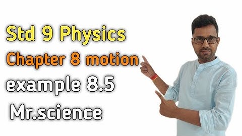 Class 9 Science  Physics  Chapter 8 Motion Example 8.5@Mr.Science