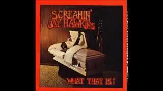 Screamin Jay Hawkins - What That Is