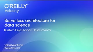 Celebrity Serverless architecture for data science | O'Reilly Velocity 2019 | Rustem Feyzkhanov Wealth