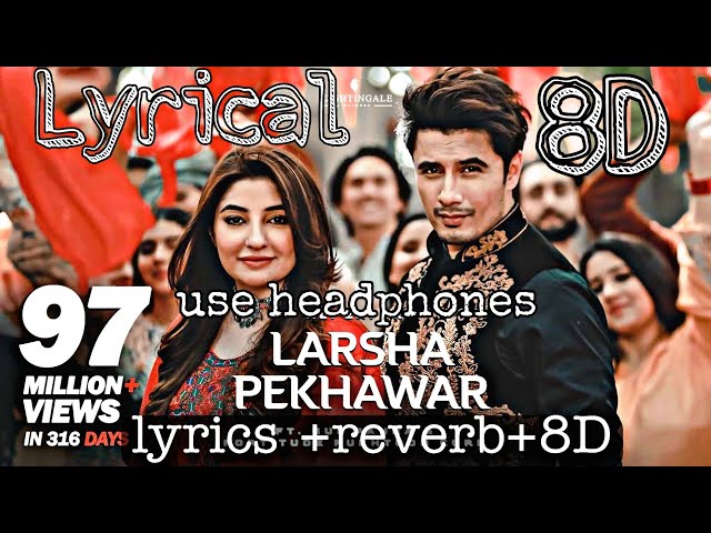 Larsha Pekhawar Ta| LYRICS,8D AUDIO , REVERB |Ali Zafar ft. Gul Panra| Pashto Song | New song 2022 class=
