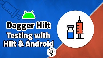 Dagger Hilt - Testing Using Hilt in Android!
