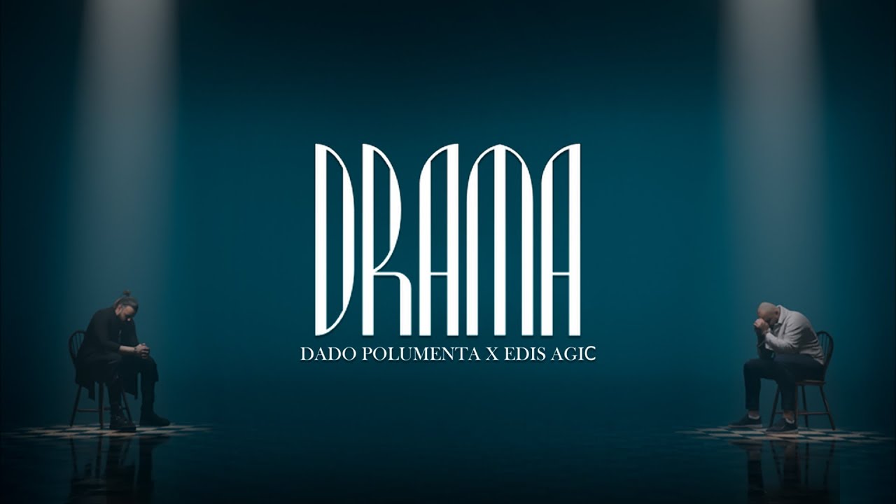 DADO POLUMENTA & EDIS AGIC - DRAMA (OFFICIAL VIDEO 2025)