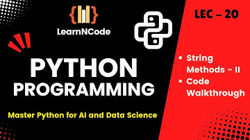 Python programming | Python String Methods - II : Code Walkthrough |LEC 20 | LearnNCode