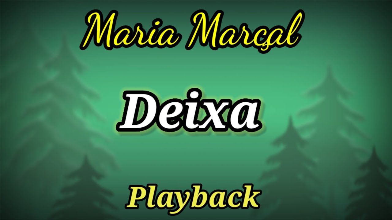 Watch Deixa | Playback | Maria Marçal on YouTube Watch Deixa | Playback | Maria Marçal on YouTube