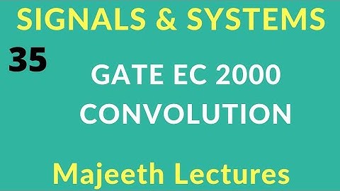 35 GATE EC 2000 Signals and Systems Convolution @majeethlectures