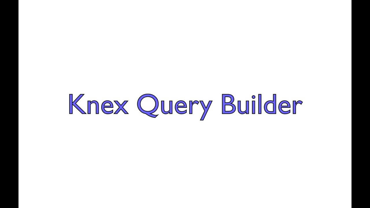 Knex Query Builder