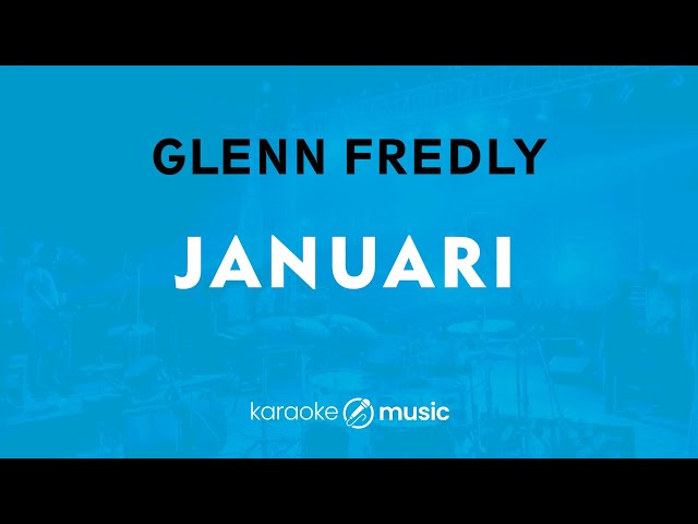 Januari - Glenn Fredly (KARAOKE VERSION) class=