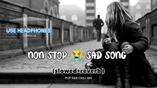 sad song 😭 | hindi nonstop sad song