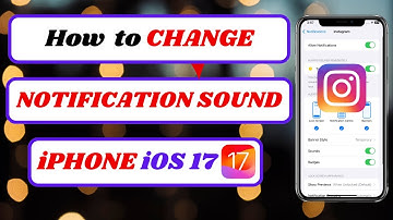 how to change instagram notification sound in iphone ios 17|change instagram notification sound|2024
