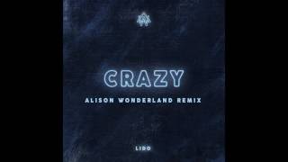 Lido - Crazy (Alison Wonderland Remix)