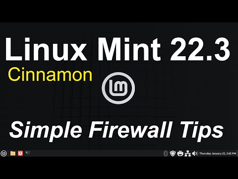 Linux Mint 22.3 - Cinnamon - Simple Firewall Tips.