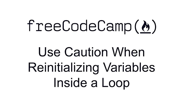 Use Caution When Reinitializing Variables Inside a Loop - Debugging - Free Code Camp