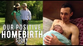 Our positive Home Birth experience | part 2