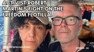 Bogan Intelligentsia Ep. 24: Activist Robert Martin’s Fight on the Freedom Flotilla
